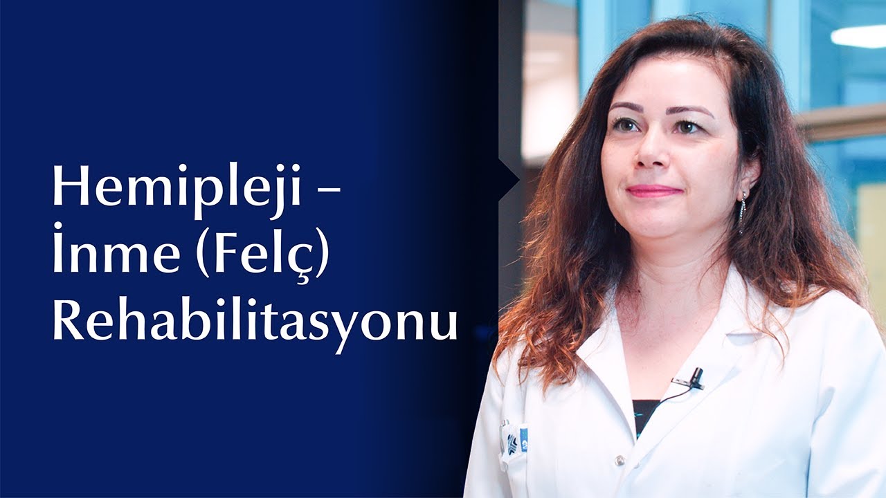 Hemipleji – İnme (Felç) Rehabilitasyonu