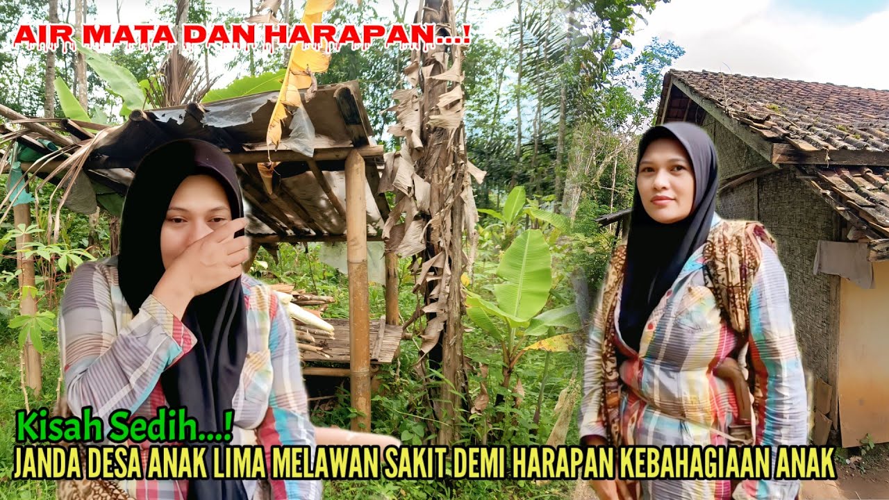 AIR MATA DAN HARAPAN‼️SEDIH PERJUANGAN JANDA DESA ANAK LIMA MELAWAN SAKIT DEMI SEBUAH HARAPAN ANAK