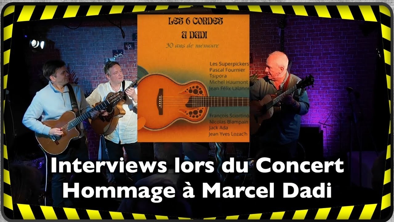 Marcel Dadi, interviews concert hommage du 15/03/26