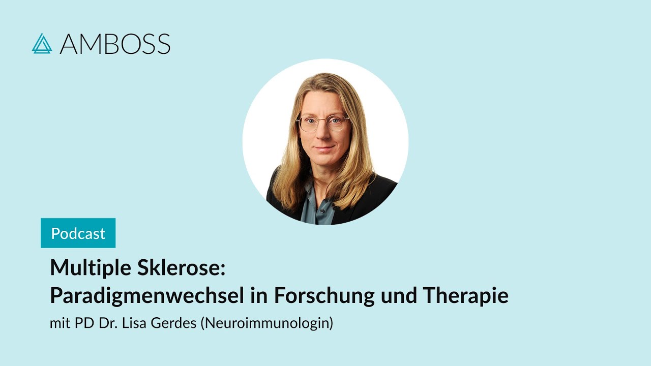Multiple Sklerose  Paradigmenwechsel in Forschung und Therapie – AMBOSS Podcast | 88