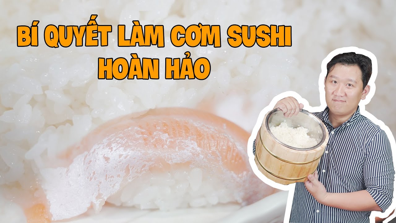 Bí Mật Cách Làm Cơm Sushi Hoàn Hảo || Eddie Cương Nguyễn