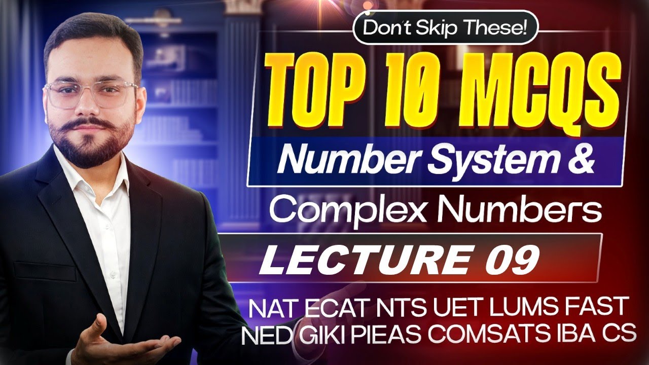 Number System Lecture 09 | ECAT I NET I MUET NED IBA NTS Past Papers I ECAT NET TPP Practice Mcqs