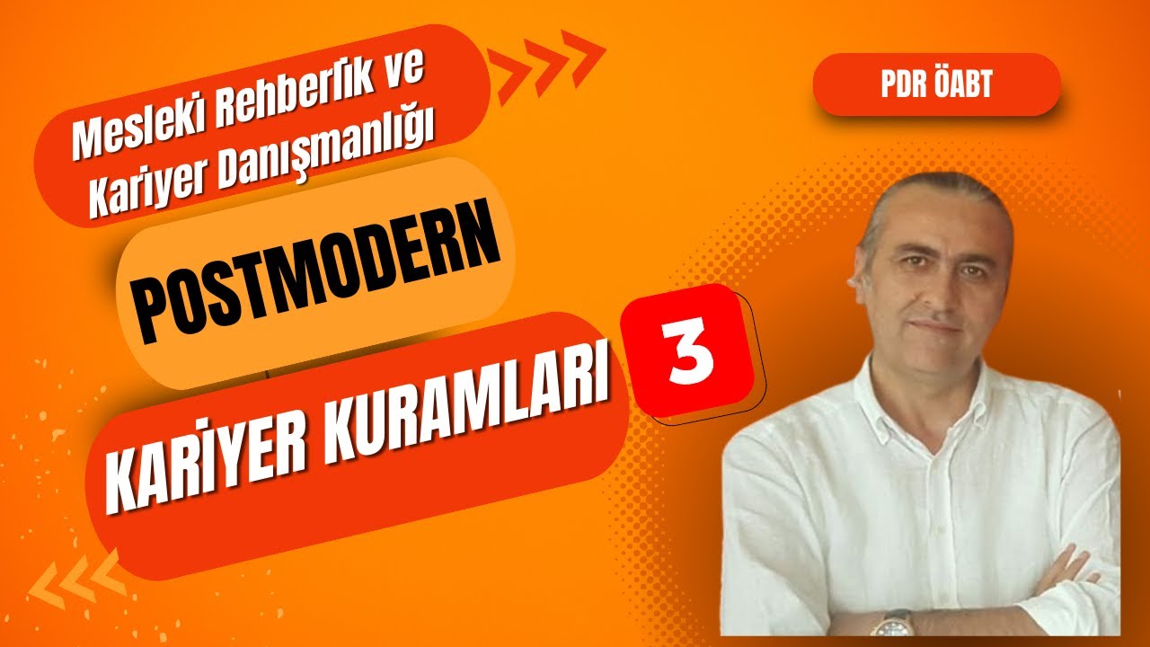 PDR ÖABT: Postmodern Kariyer Kuramları III