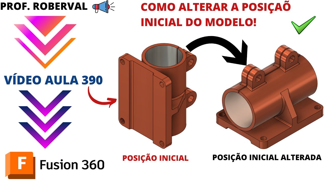 Aula 390 - Como Alterar Posição Inicial do Modelo no Fusion 360