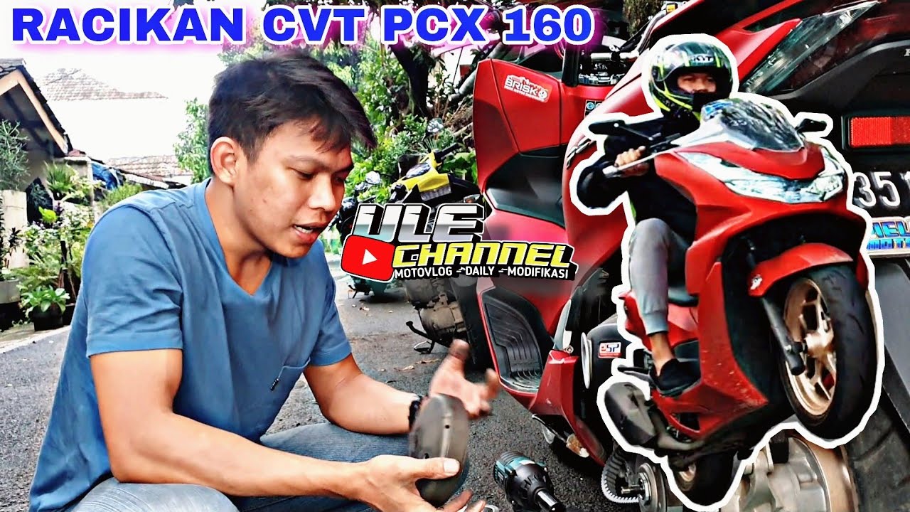 RACIKAN CVT PCX 160 ULE CHANNEL