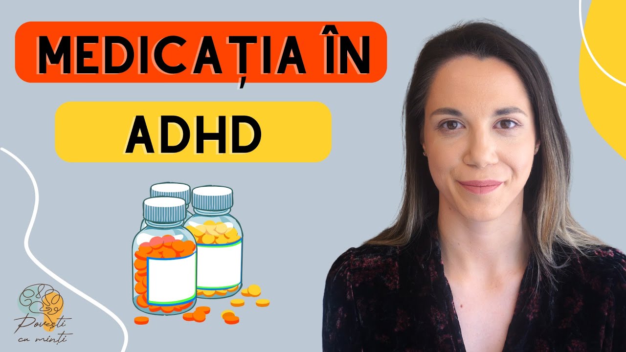 Tratamentul medicamentos &icirc;n ADHD la copii și adolescenți