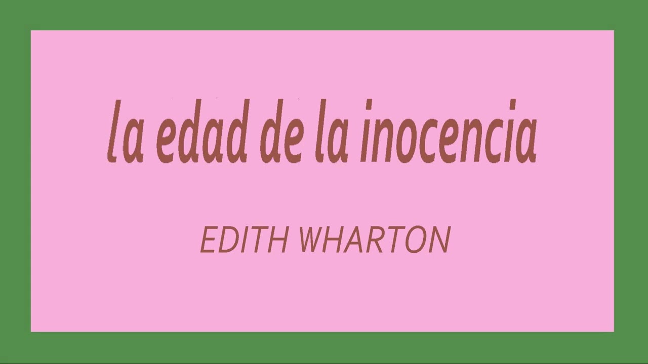 La edad de la inocencia. Edith Wharton. VOZ HUMANA