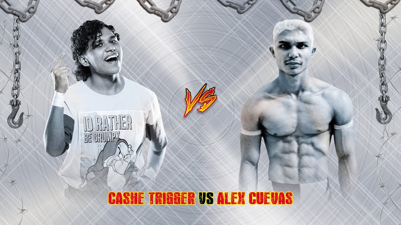 Cashe Trigger VS Alex Cuevas