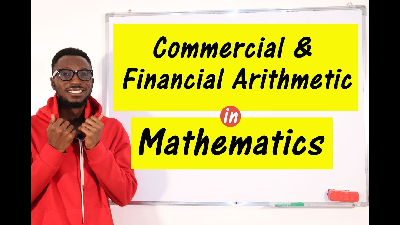 Commercial and Financial Arithmetic (basic to advanced)