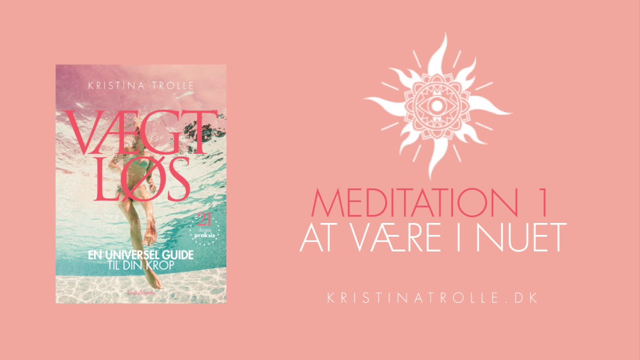 Vægtløs meditation 1: At være i nuet