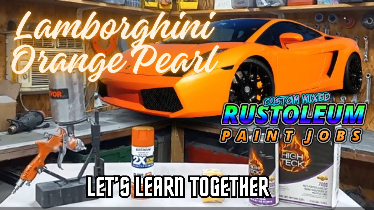 LAMBORGHINI ORANGE PEARL USING RUSTOLEUM PAINT!!!