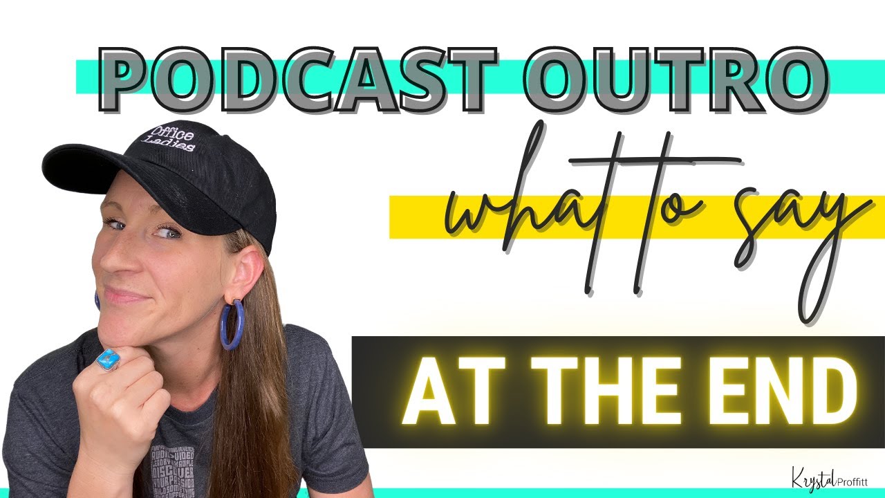 Podcast Outro Examples, Use These 3 for Your Show