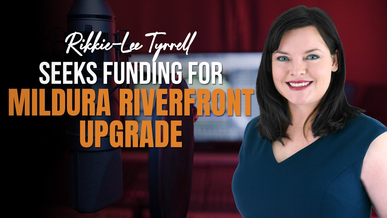 Rikkie-Lee Tyrrell Seeks Funding for Mildura Riverfront Upgrade
