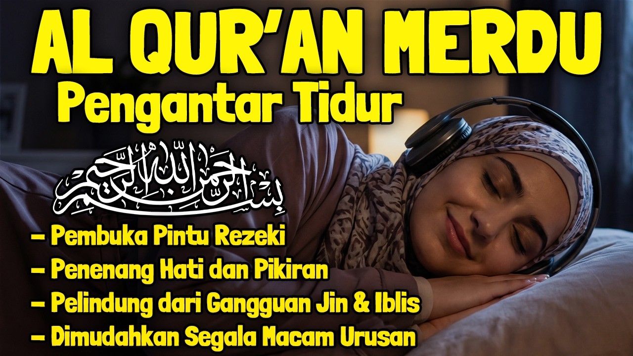 Al Quran Pengantar Tidur Surah Al Mulk, Yasin, Ar Rahman, Al Waqiah Penenang Hatii & Pikiran Cemas