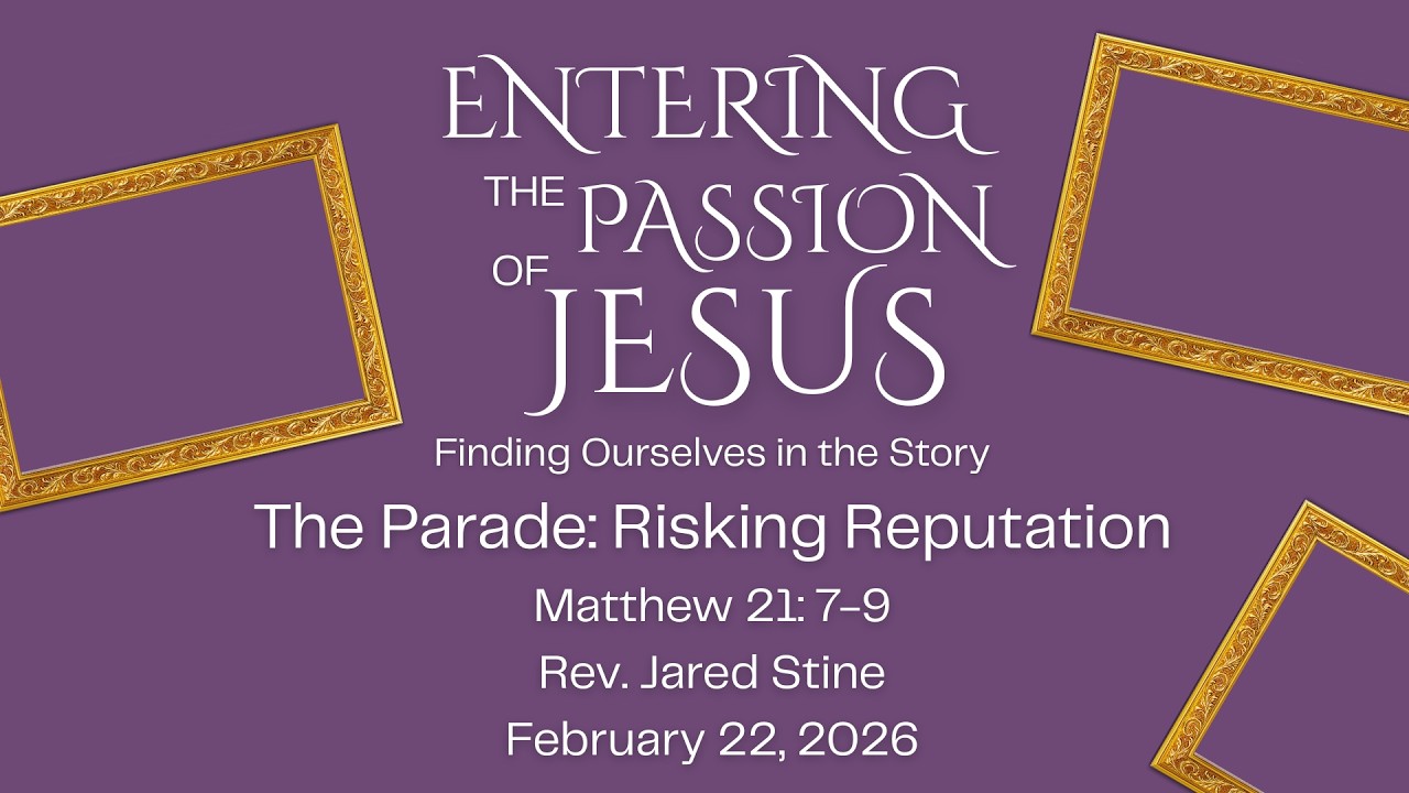 2.22.26 Entering the Passion of Jesus Wk 1 at Columbia Falls UMC