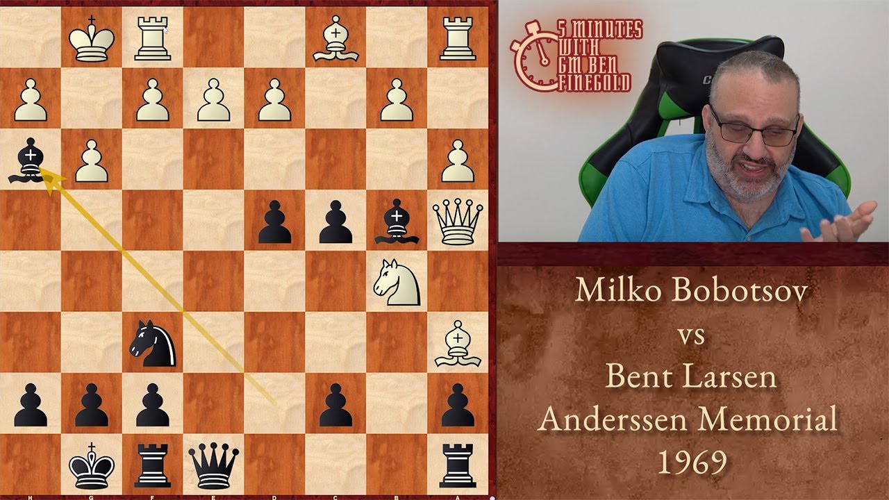 Five Minutes with Ben: Milko Bobotsov vs Bent Larsen, Anderssen Memorial 1969