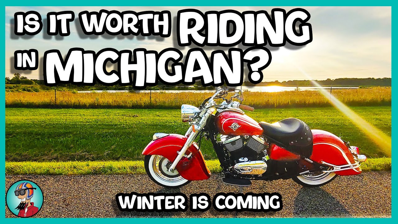 Is it worth riding a Motorcycle in Michigan?