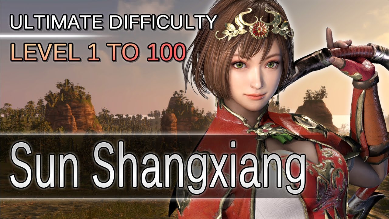 Dynasty Warriors 9 -  Sun Shangxiang - Level 1 to 100 - Ultimate Difficulty