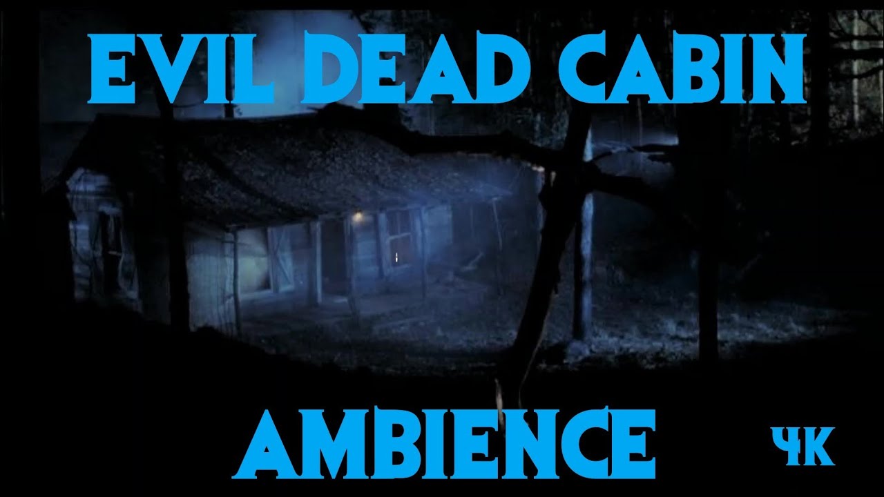 Evil Dead Cabin Ambient ASMR (darker) 4K