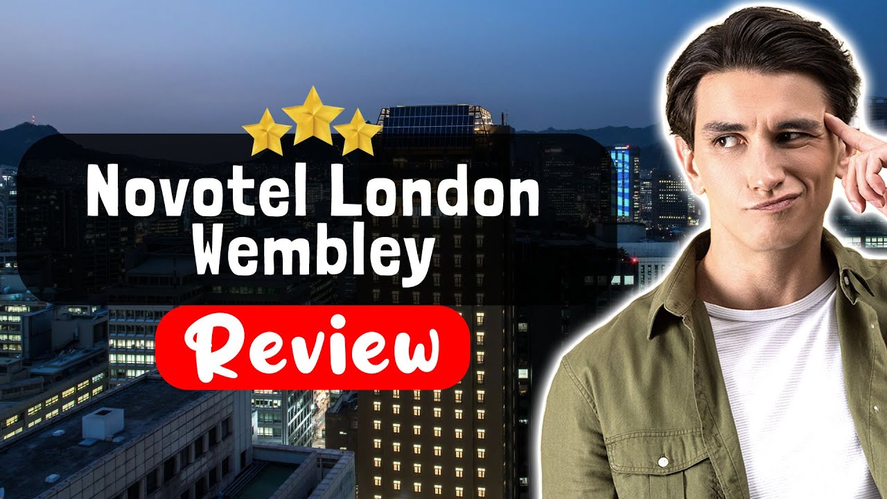 Обзор отеля Novotel London Wembley — ПРАВДА об этом месте