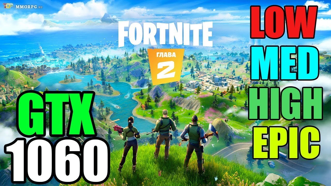 Fortnite Season 11 - GTX 1060 3gb | i5 3570 | 12GB | 1080p Low - Ultra Settings