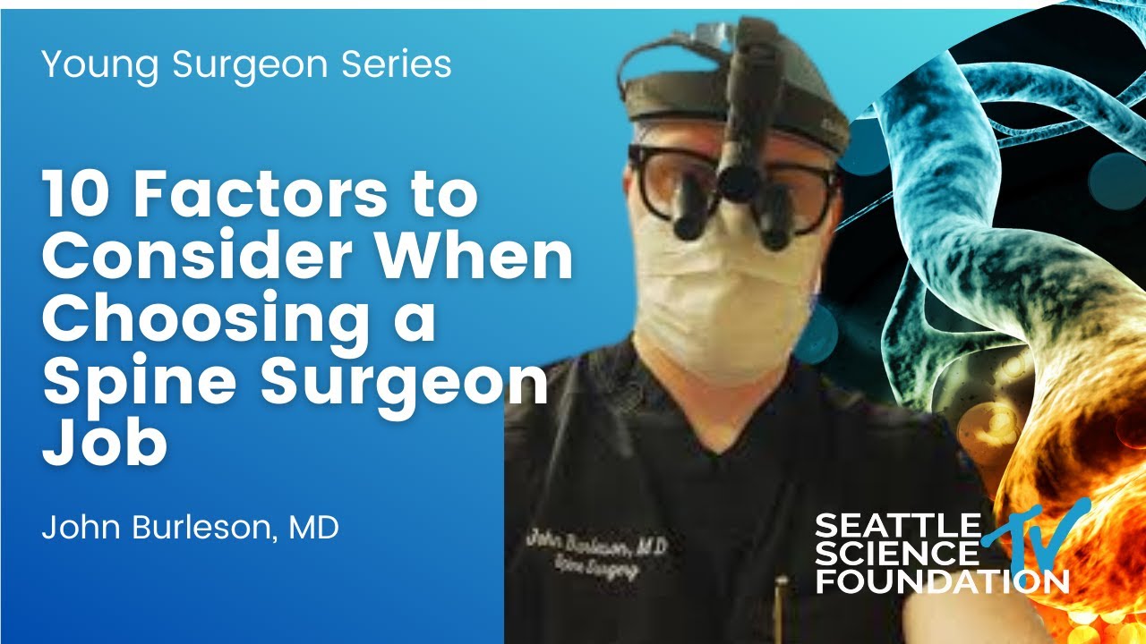 10 Factors to Consider When Ranking Spine Surgeon Jobs - John Burleson, M.D.