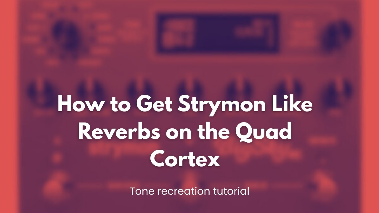 Как получить реверберацию в стиле Strymon на Quad Cortex с использованием стандартных устройств [...