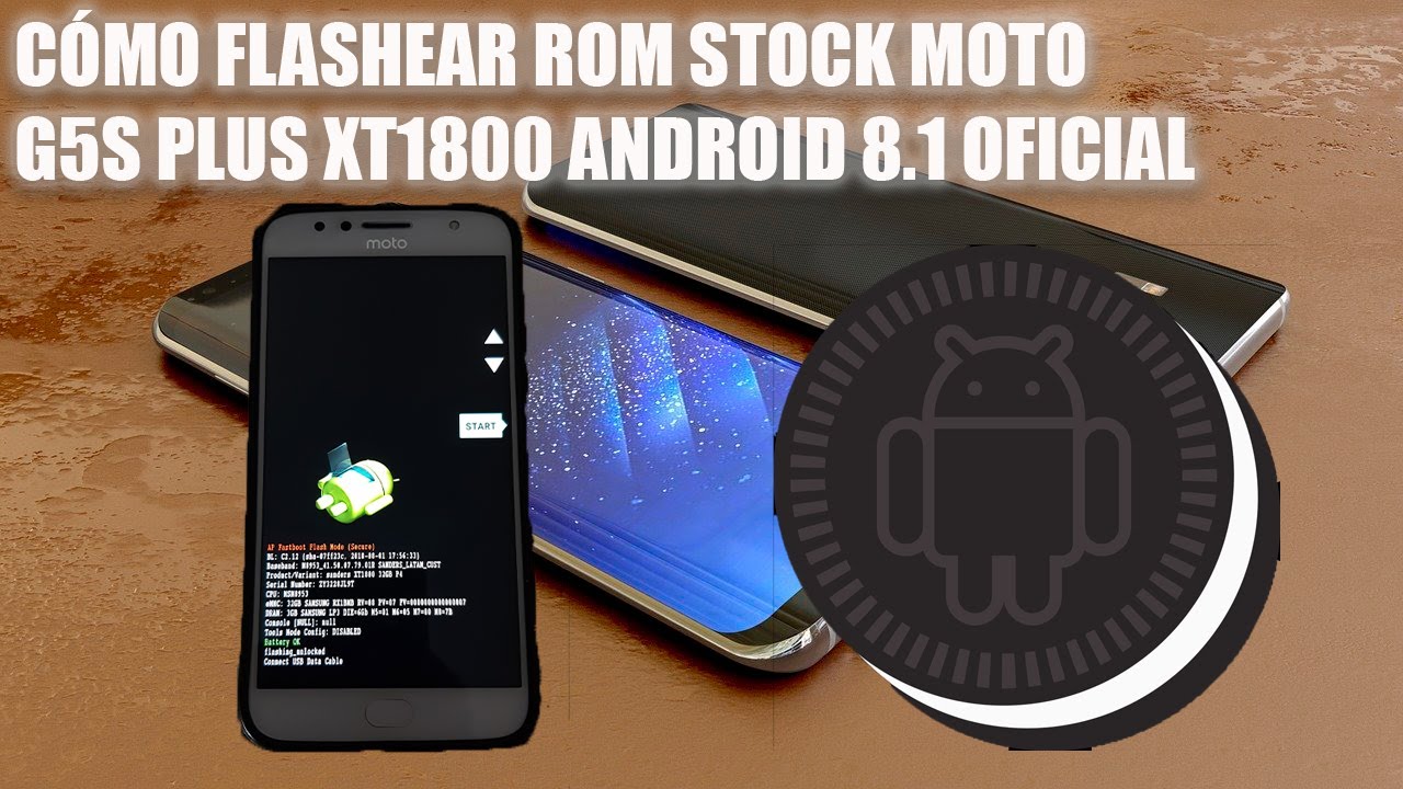COMO FLASHEAR LA ROM STOCK DE UN MOTO G5S PLUS