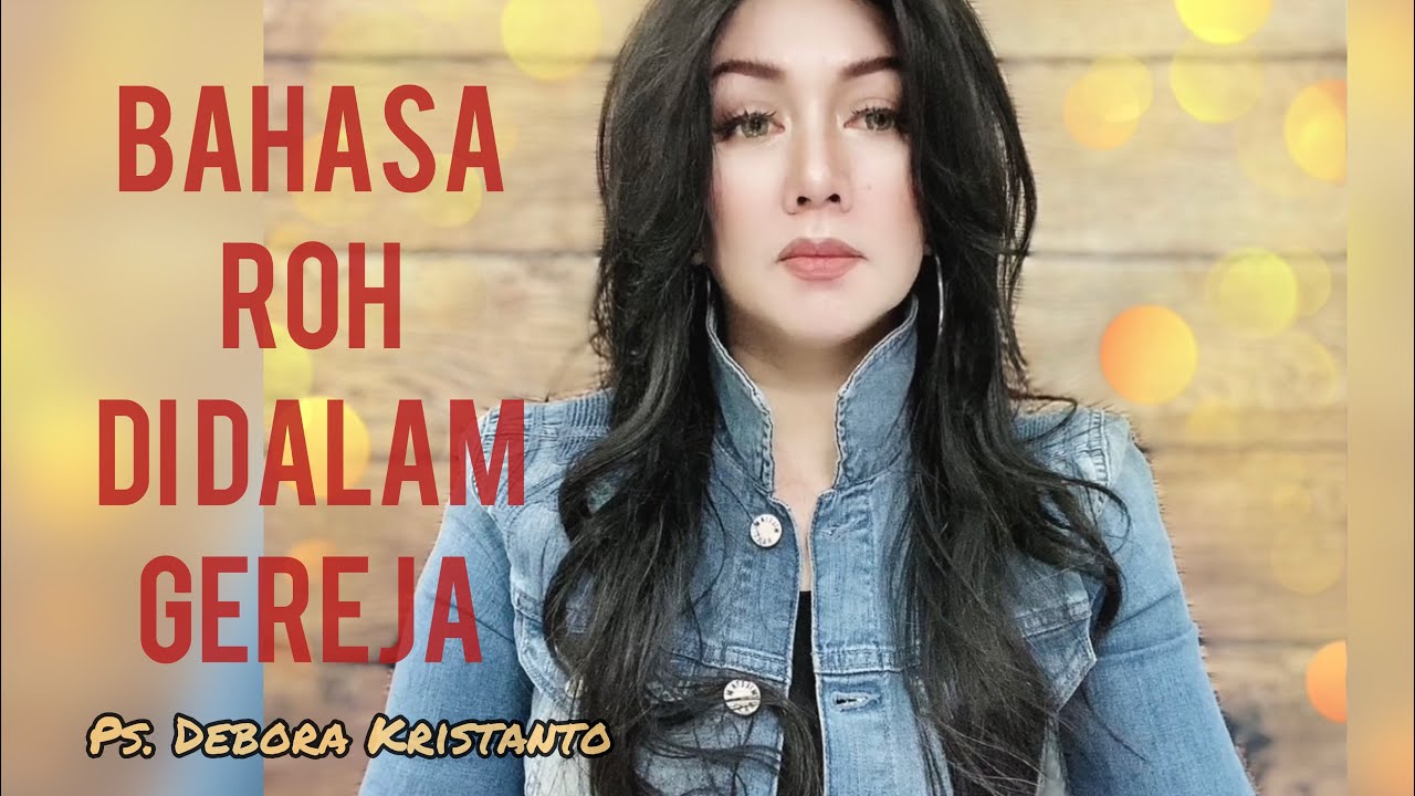 Bahasa roh didalam Gereja| Ps. Debora Kristanto