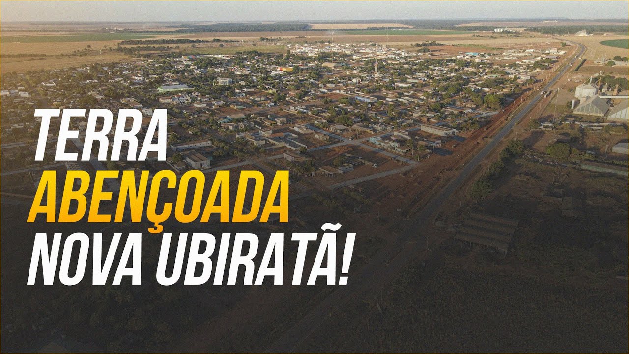 NOVA UBIRATÃ TERRA ABENÇOADA | Elielfilms