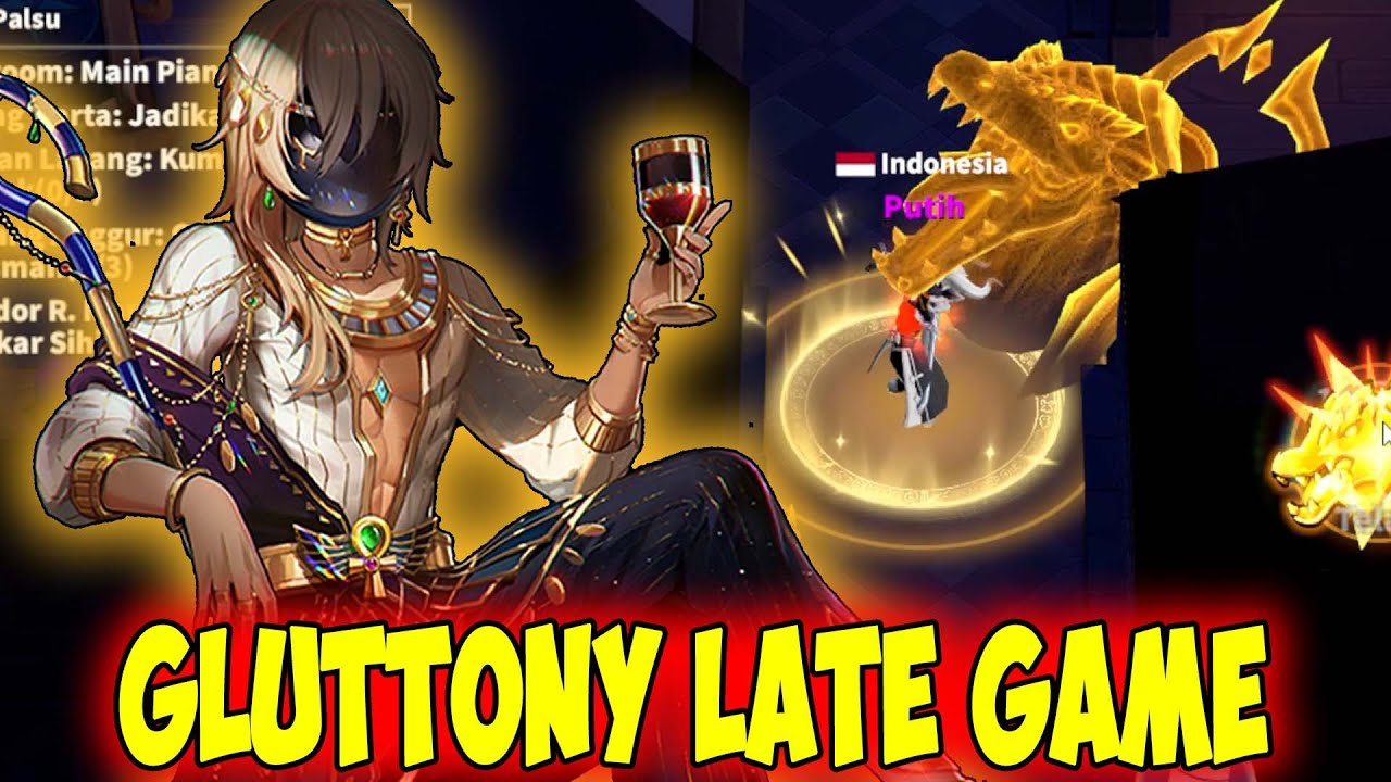GLUTTONY MAIN DI LATE GAME !! Super Sus Indonesia