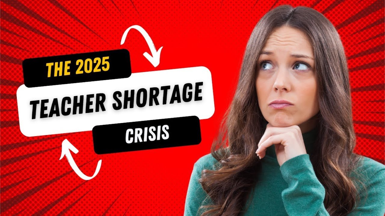 The 2025 Teacher Shortage Crisis: Challenges & Opportunities