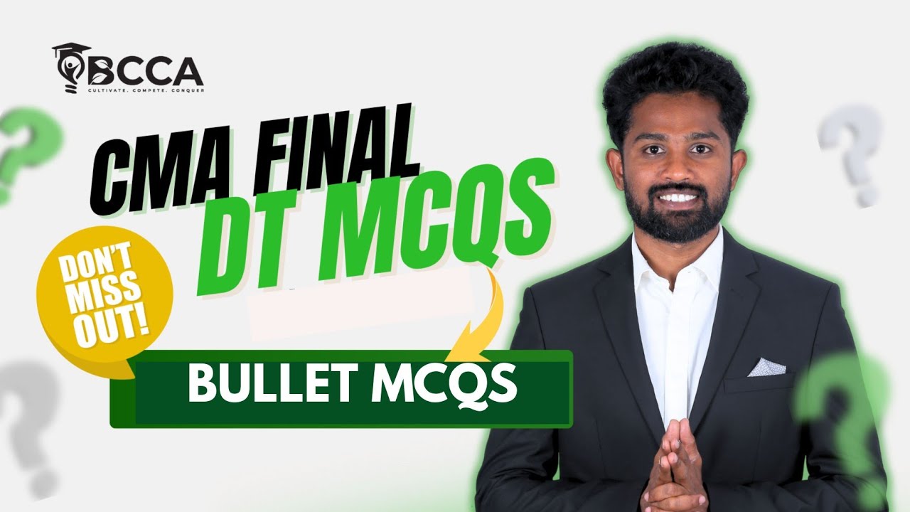 DT BULLET MCQS - CMA FINAL CA CMA MDK SIR