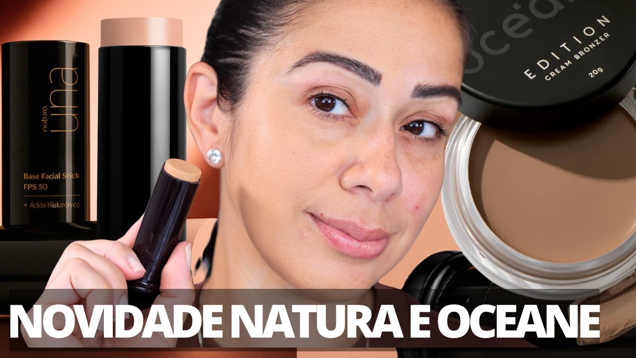 TESTE da NOVA BASE STICK NATURA e CREAM BRONZER OCEANE