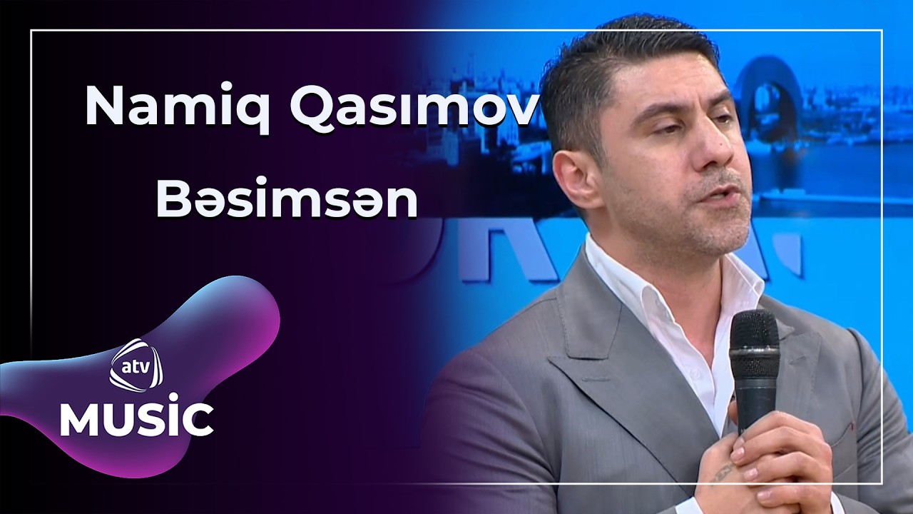 Bəsimsən - Namiq Qasımov