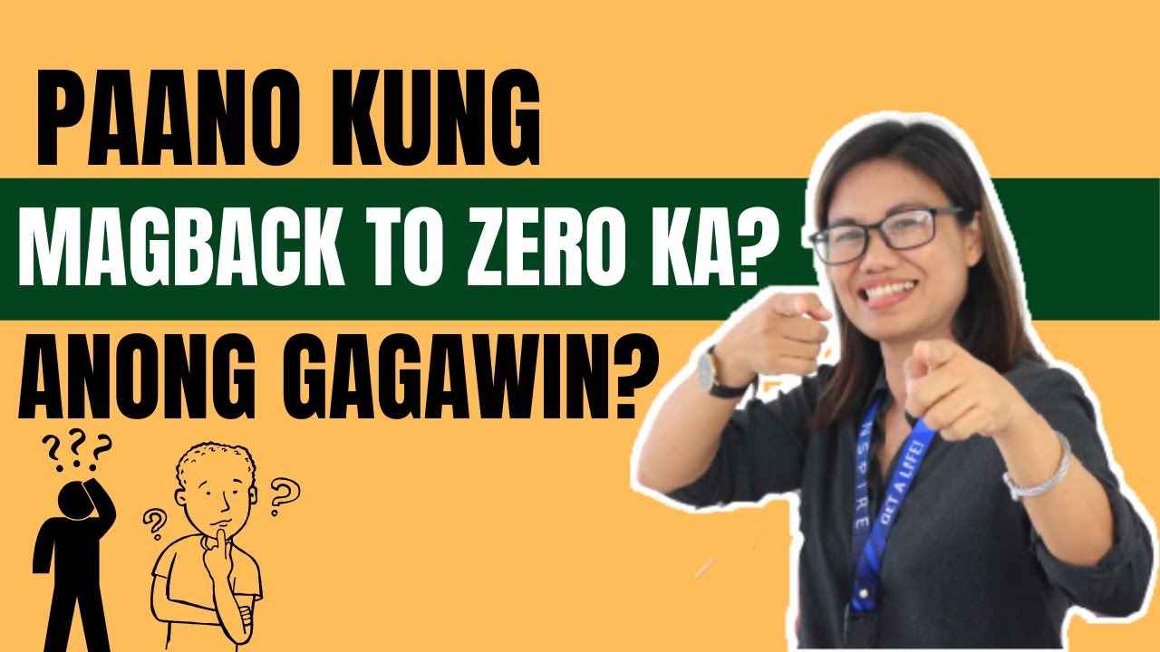 PAANO KUNG MAGBACK TO ZERO KA? ANONG GAGAWIN?
