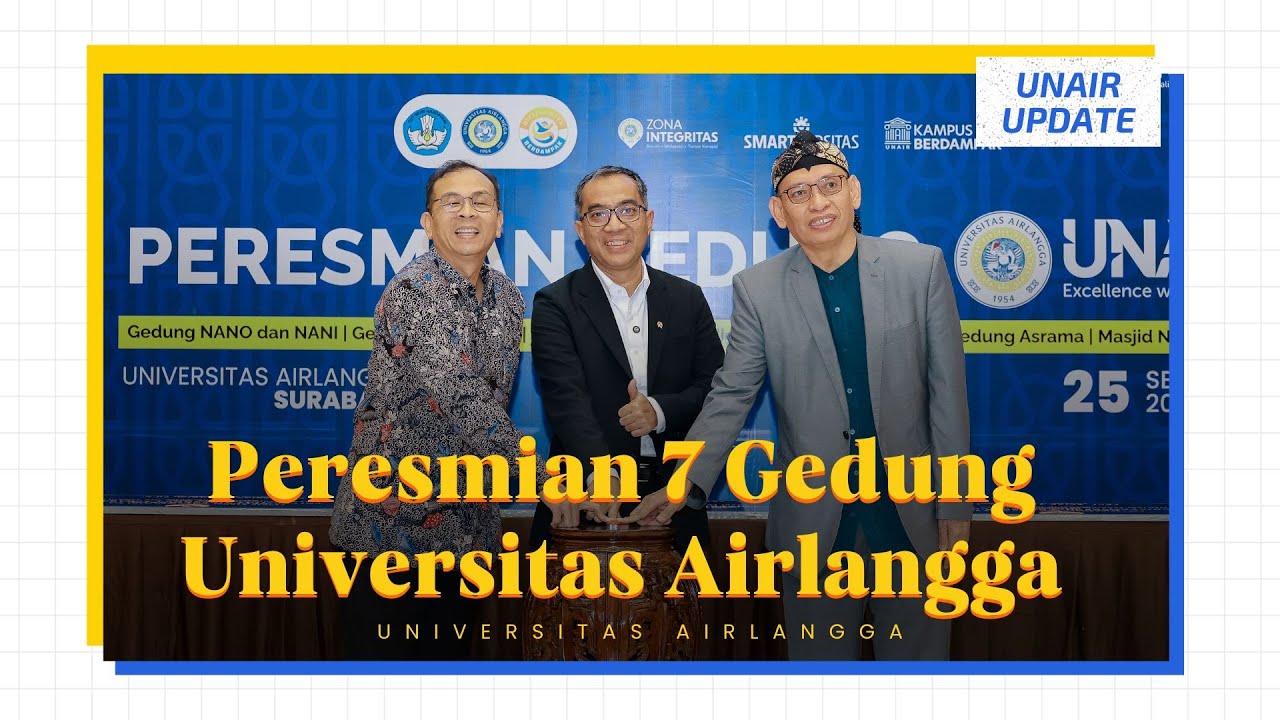 UNAIR Kukuhkan Komitmen Kelas Dunia dengan Peresmian Tujuh Gedung Baru | UNAIR Update