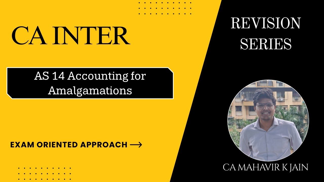 AS 14 Accounting for Amalgamation Concepts + Question Revision | CA Inter-Advance Accounting