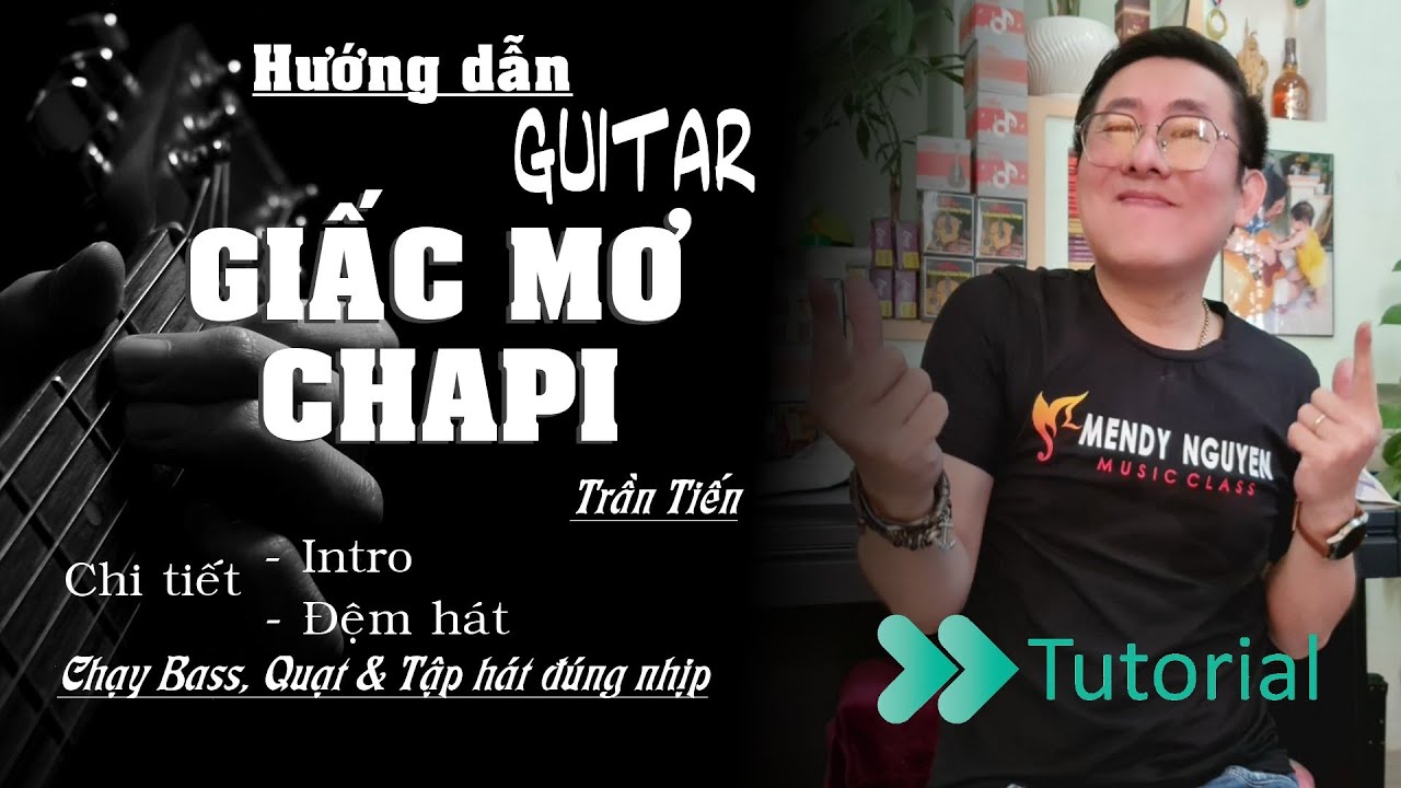 Hướng dẫn Guitar | Giấc Mơ Chapi (Trần Tiến) | Chi tiết Intro và đệm hát | Mendy Nguyễn Music
