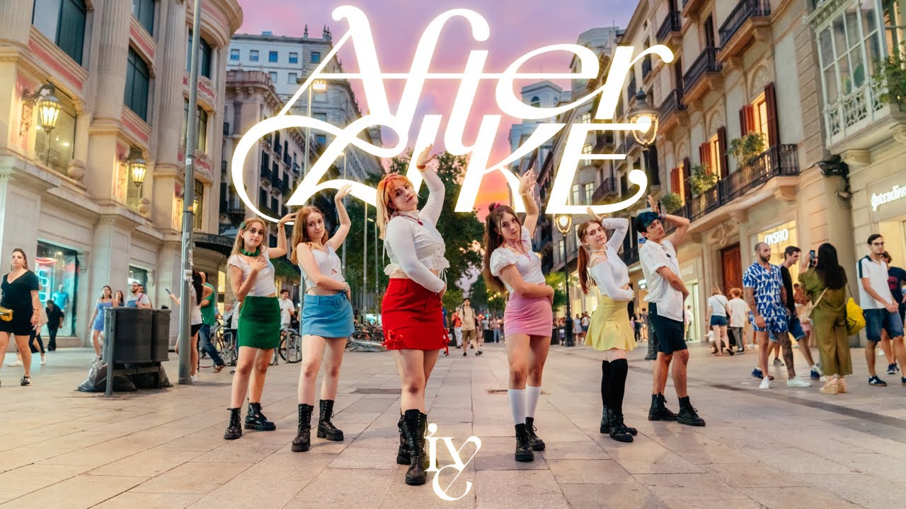 [KPOP IN PUBLIC] IVE (아이브) - 'AFTER LIKE' by DALLA CREW from Barcelona