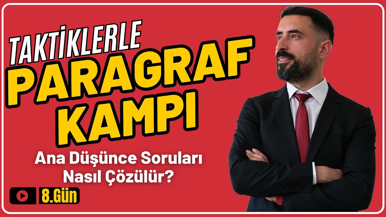 Paragrafta Ana Düşünce Soruları / Paragraf Taktikleri Kampı 2025 📌 8.Gün YKS, KPSS, ALES, DGS