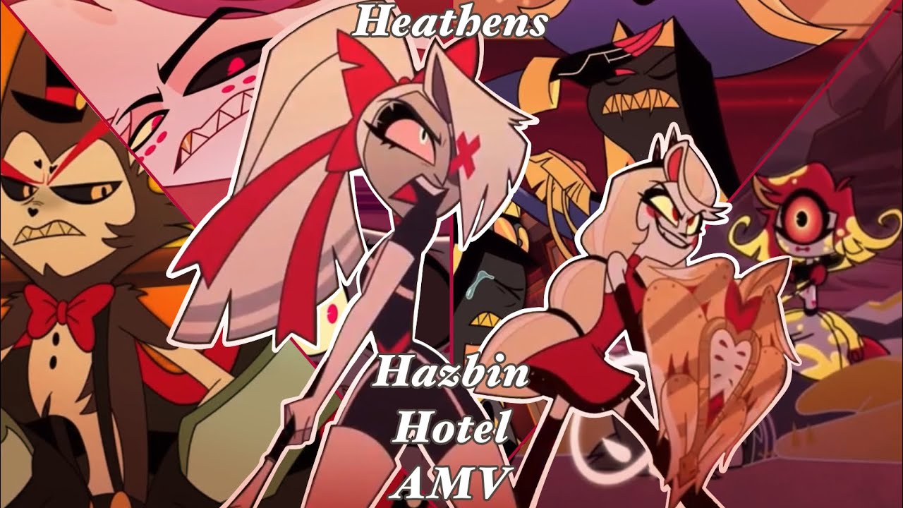 Heathens - Hazbin Hotel AMV