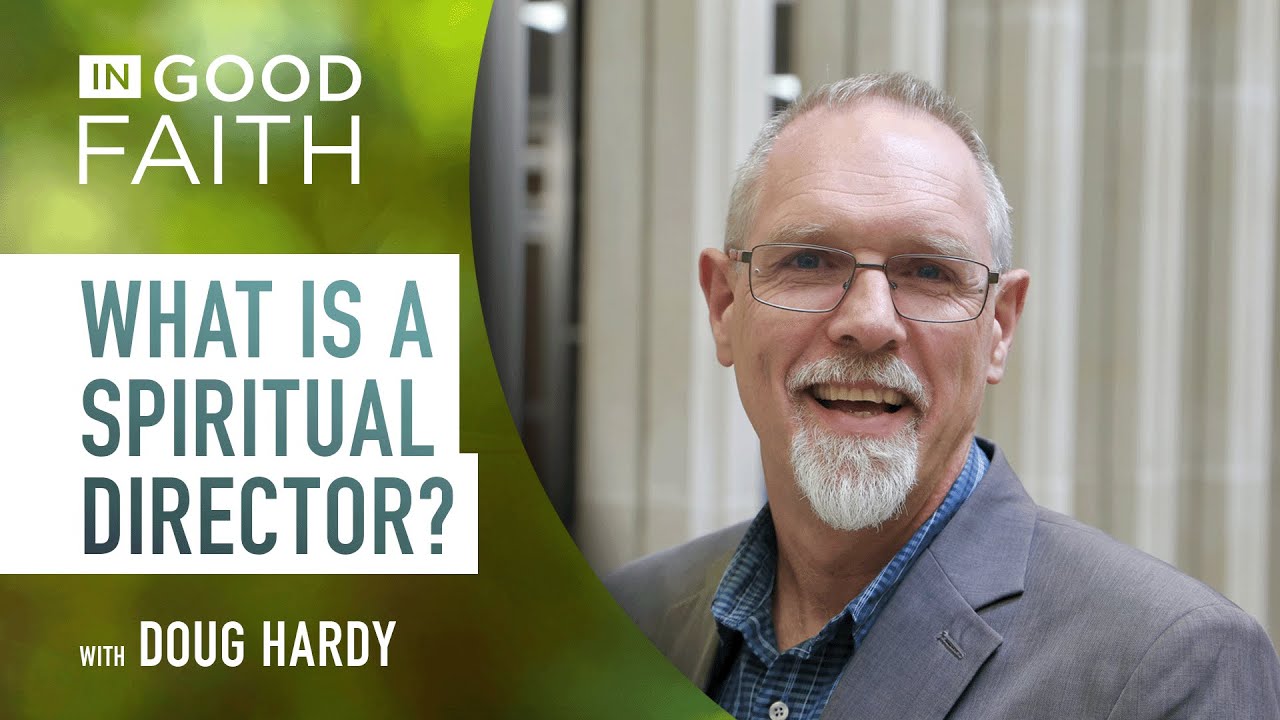 Ep. 202: Doug Hardy. What is a Spiritual Director?