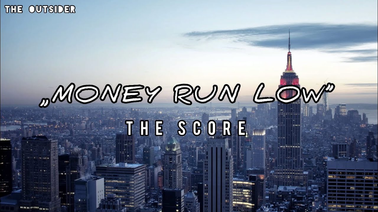 The Score - Money Run Low (Lyrics Video)