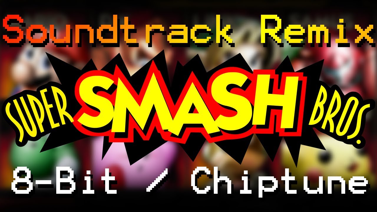Super Smash Bros 64 - Soundtrack Remix [8-Bit/Chiptune]