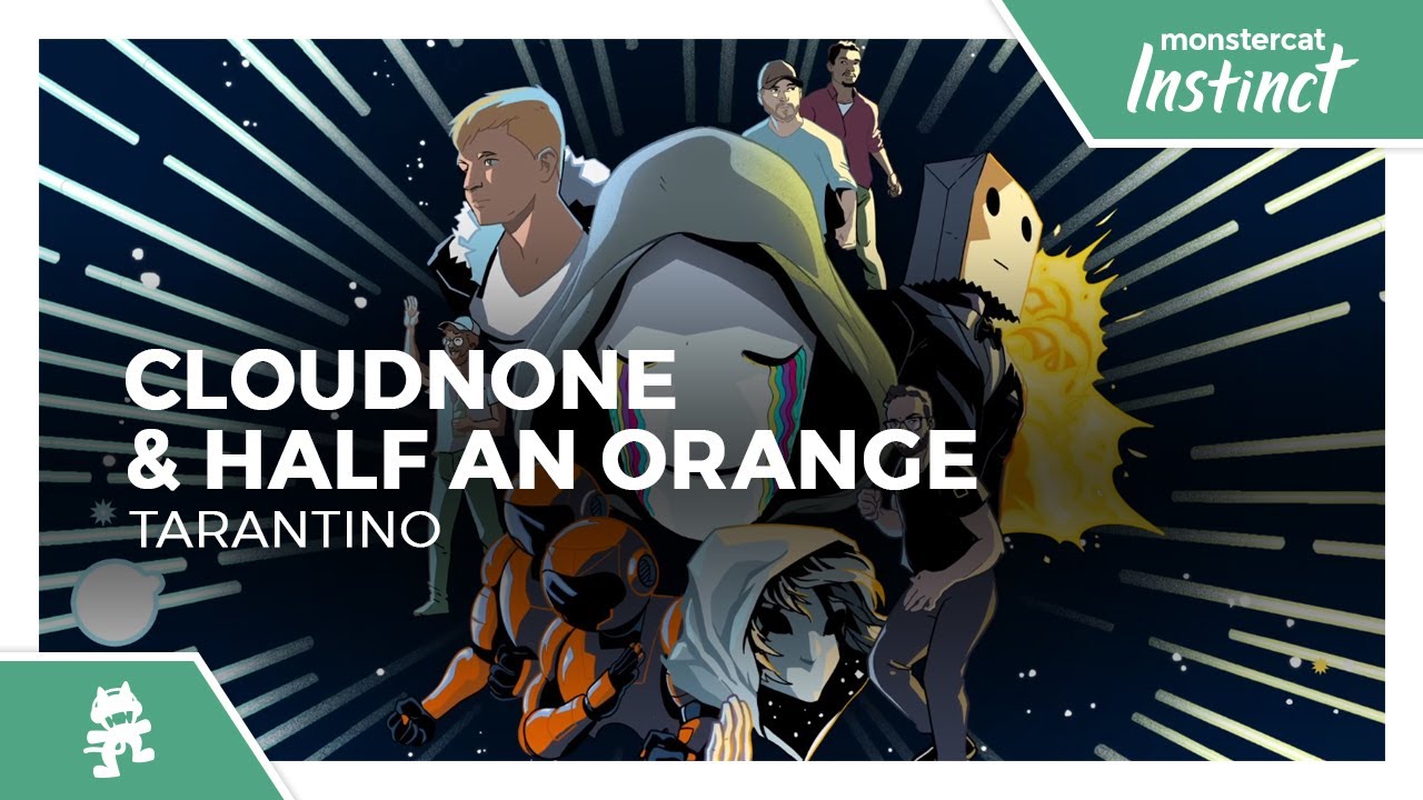 CloudNone & Half an Orange - Tarantino [Monstercat Release]