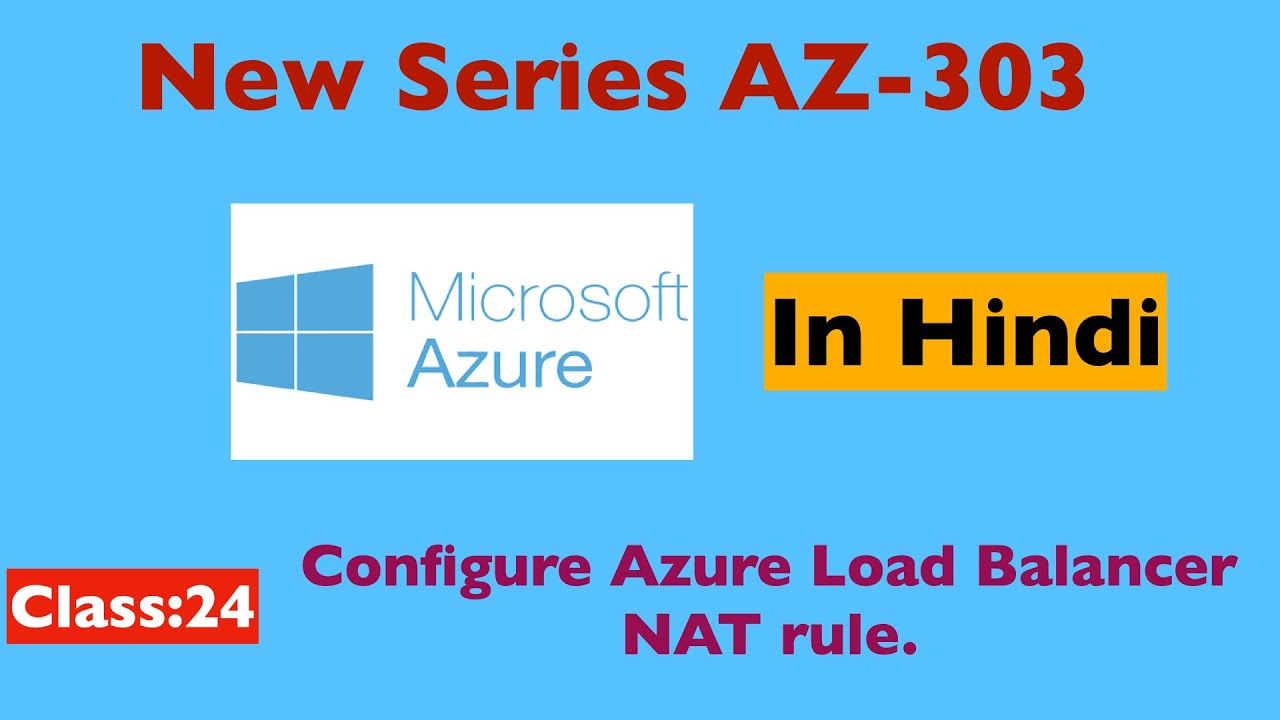 How to configure NAT rule in Azure Load Balancer | Azure AZ-303 Certification
