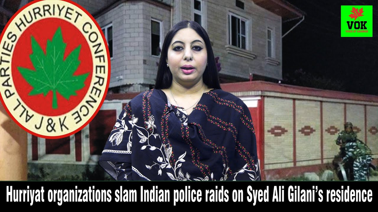 Hurriyat organizations slam Indian police raids on Syed Ali Gilani&rsquo;s residence
