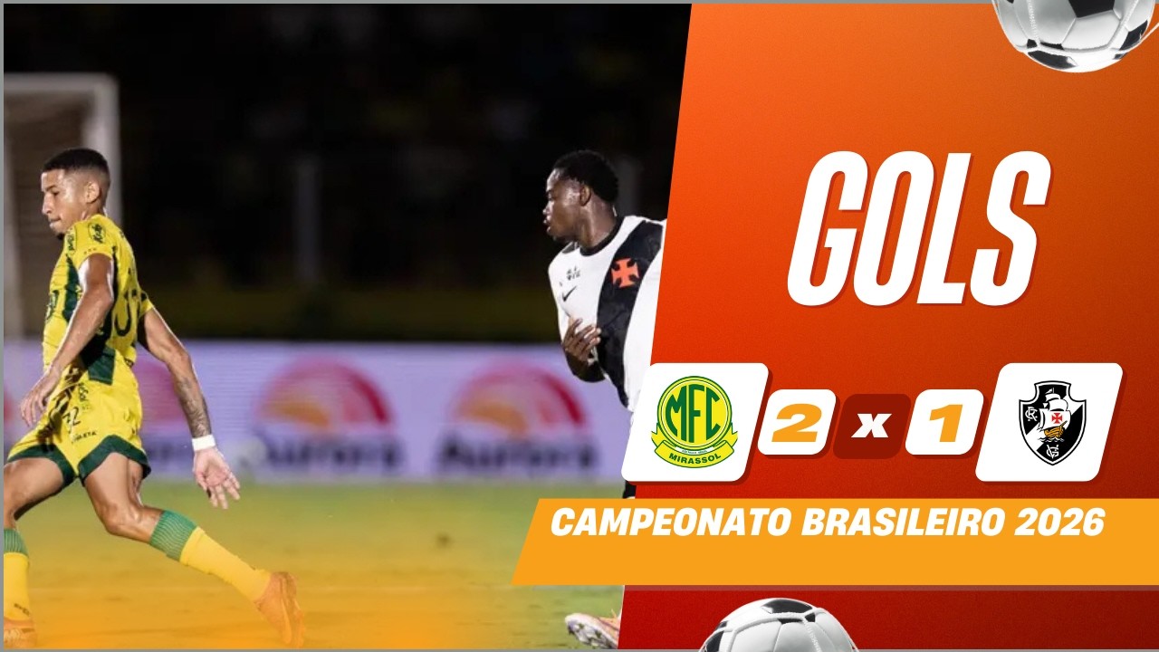 GOLS - MIRASSOL 2 X 1 VASCO - BRASILEIRÃO 2026