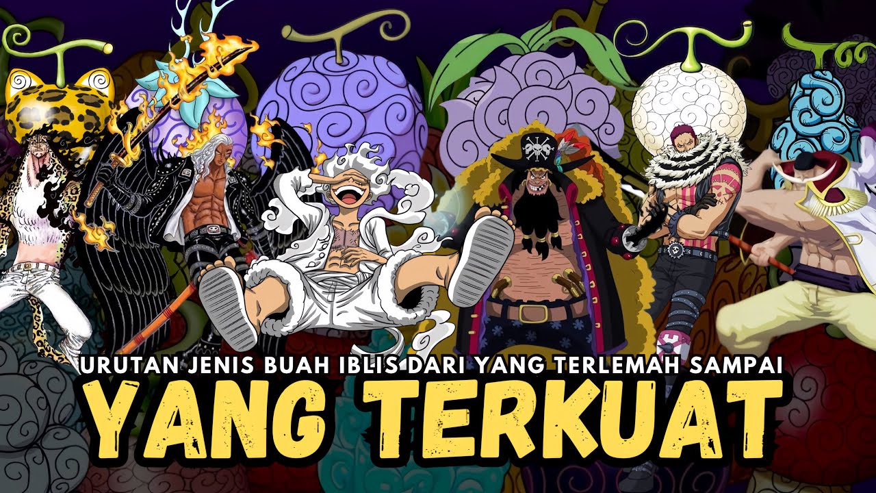 Urutan Jenis Buah Iblis Dari Yang Terlemah Sampai Terkuat !!!
